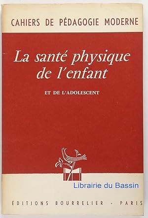 Seller image for La sant physique de l'enfant et de l'adolescent for sale by Librairie du Bassin