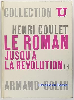 Image du vendeur pour Le roman jusqu' la Rvolution, Tome I Histoire du roman en France mis en vente par Librairie du Bassin