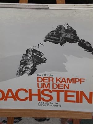 Bild des Verkufers fr Der Kampf um den Dachstein, die Geschichte seiner Eroberung zum Verkauf von Verlag Robert Richter