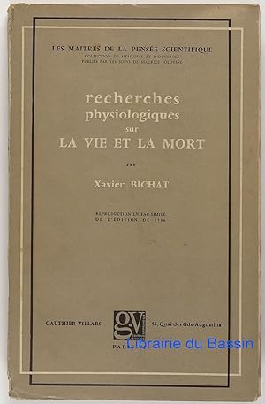 Recherches physiologiques sur la vie et la mort