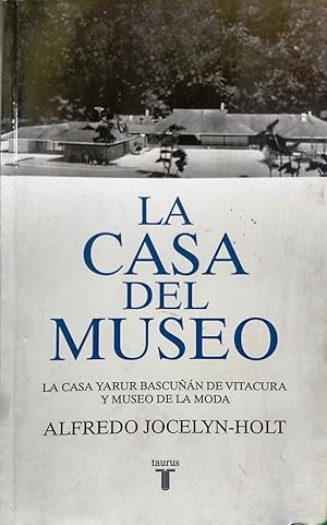 Imagen del vendedor de La Casa del Museo, La casa Yarur Bascun de Vitacura y Museo de la Moda a la venta por Librera Monte Sarmiento