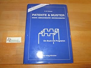 Seller image for Patente & Muster : Patente, Gebrauchsmuster, Geschmacksmuster. H. B. Cohausz / Ein Buch mit Programm for sale by Antiquariat im Kaiserviertel | Wimbauer Buchversand