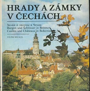 Bild des Verkufers fr Hrady a zmky v Cechch / Burgen und Schlsser in Bhmen / Castles and Chateaux in Boehmia / Vilm Heckel. vod a texty k vybrazenm napsal Jaromr Neumann. [Rusk prekl. Valentina Boturov .] Vilm Heckel.  vod a texty k vybrazenm napsal Jaromr Neumann. [Rusk prekl. Valentina Boturov .] / Edice M vlast / ada C ; sv 11 zum Verkauf von Versandantiquariat Ottomar Khler