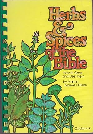 Imagen del vendedor de Herbs and Spices of the Bible: How to Grow and Use Them. a la venta por Bcher bei den 7 Bergen