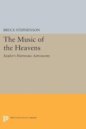 Imagen del vendedor de Music of the Heavens : Kepler's Harmonic Astronomy a la venta por GreatBookPrices