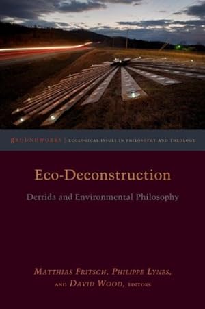Bild des Verkufers fr Eco-Deconstruction : Derrida and Environmental Philosophy zum Verkauf von GreatBookPrices