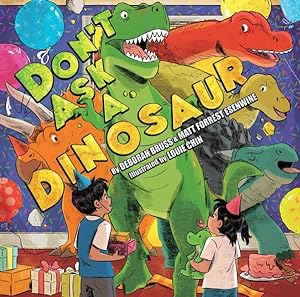 Bild des Verkufers fr Don't Ask a Dinosaur zum Verkauf von GreatBookPrices