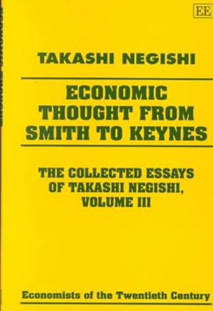 Image du vendeur pour Economic Thought from Smith to Keynes : The Collected Essays of Takashi Negishi mis en vente par GreatBookPrices