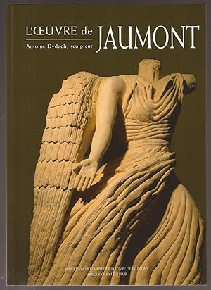 l'Oeuvre de JAUMONT - Antoine Dyduch, Sculpteur