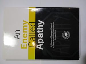 Bild des Verkufers fr An Enemy Called Apathy : A Collection of Essays and Research on Regional and Global Issues Affecting the Arab World zum Verkauf von Ivan's Book Stall