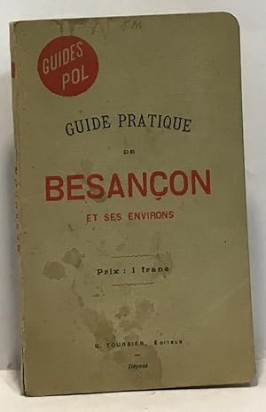 Guide pratique de Besançon et ses environs - collection guides Pol