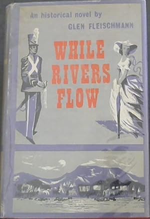 Bild des Verkufers fr WHITE RIVERS FLOW - An Historical novel zum Verkauf von Chapter 1