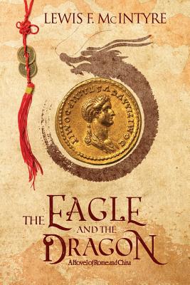 Seller image for The Eagle and the Dragon: A Novel of Rome and China (Paperback or Softback) for sale by BargainBookStores