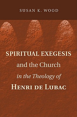 Image du vendeur pour Spiritual Exegesis and the Church in the Theology of Henri de Lubac (Paperback or Softback) mis en vente par BargainBookStores
