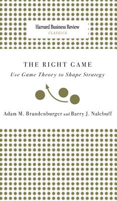 Image du vendeur pour Right Game: Use Game Theory to Shape Strategy (Hardback or Cased Book) mis en vente par BargainBookStores