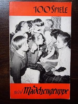 Seller image for 100 Spiele für die Mädchengruppe. Kleine Bücherei der Gruppenführerin 1 for sale by Rudi Euchler Buchhandlung & Antiquariat