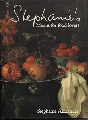 Seller image for STEPHANIE'S MENUS FOR FOOD LOVERS for sale by Dromanabooks