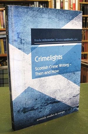 Crimelights: Scottish Crime Writing - Then and Now (Scottish Studies in Europe - vol.2)