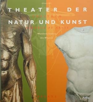 Theater der Natur und Kunst. Theatrum Naturae et Artis. Wunderkammern des Wissens. Essays. [Eine ...