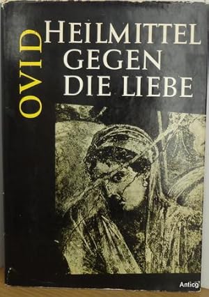 Heilmittel gegen die Liebe die Pflege des weiblichen Gesichtes. Lateinisch und Deutsch. Mit 9 Taf...