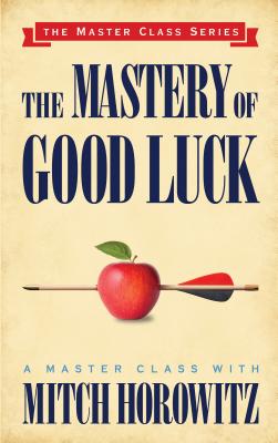Image du vendeur pour The Mastery of Good Luck (Master Class Series) (Paperback or Softback) mis en vente par BargainBookStores