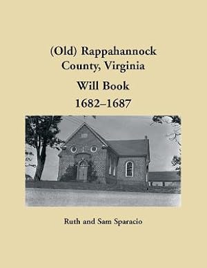 Seller image for Old Rappahannock County, Virginia Will Book, 1682-1687 (Paperback or Softback) for sale by BargainBookStores