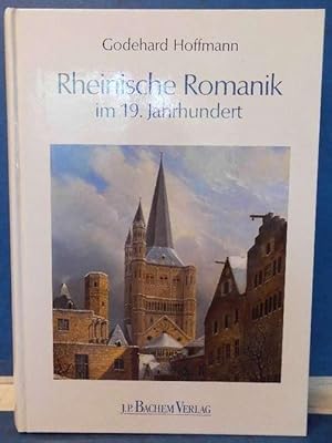 Bild des Verkufers fr Rheinische Romanik im 19. Jahrhundert Denkmalpflege in der Preussischen Rheinprovinz zum Verkauf von Eugen Kpper