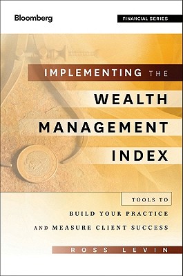 Seller image for Implementing the Wealth Management Index: Tools to Build Your Practice and Measure Client Success (Hardback or Cased Book) for sale by BargainBookStores