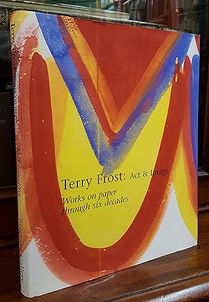 Terry Frost: Act & Image. Work on Paper Through Six Decades.