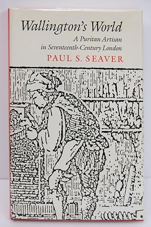 Imagen del vendedor de WALLINGTON'S WORLD. A PURITAN ARTISAN IN SEVENTEENTH-CENTURY LONDON, a la venta por Marrins Bookshop