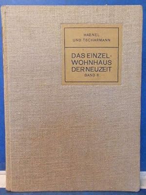 Das Einzelwohnhaus der Neuzeit, Zweiter Band (Bd. 2)