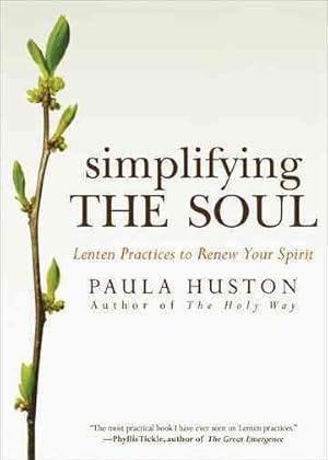 Bild des Verkufers fr Simplifying the Soul : Lenten Practices to Renew Your Spirit zum Verkauf von GreatBookPrices