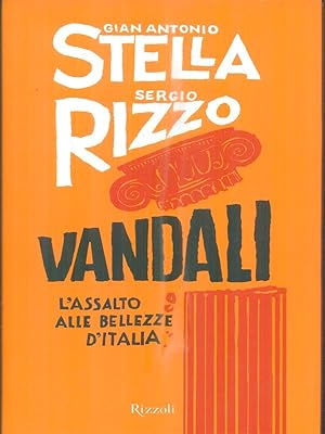 Bild des Verkufers fr Vandali. L'assalto alle bellezze d'Italia zum Verkauf von Librodifaccia