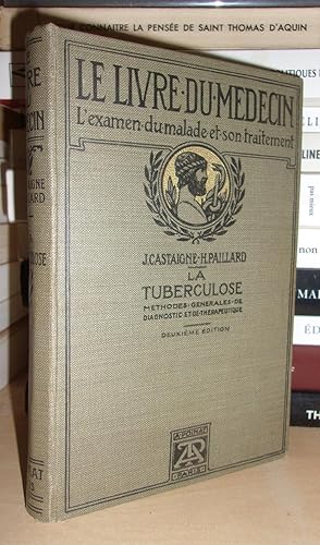 Seller image for LE LIVRE DU MEDECIN - L'EXAMEN DU MALADE ET SON TRAITEMENT - Tome XIV : La Tuberculose : Mthodes Gnrales De Diagnostic et De Thrapeutique for sale by Planet's books