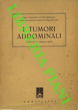 Bild des Verkufers fr I tumori addominali. Criteri per la diagnosi clinica. zum Verkauf von Libreria Piani