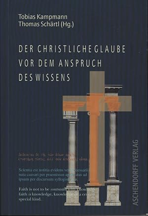 Seller image for Der christliche Glaube vor dem Anspruch des Wissens, for sale by Antiquariat Kastanienhof