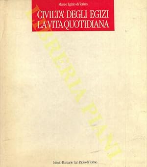 Civiltà degli Egizi. La vita quotidiana.