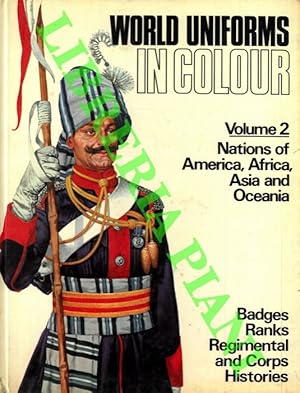 World Uniforms in Colour. Volume 1. The European Nations. Volume 2. Nations of America, Africa, A...