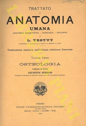 Immagine del venditore per Trattato di anatomia umana. Anatomia descrittiva - Istologia - Sviluppo. Traduzione italiana sull'ultima edizione francese del Dottore Giuseppe Perino. Vol. I/1: Osteologia; vol. I/2: Artrologia; vol. I/3: Miologia; vol. II/1: Angiologia; vol. II/2: Neurologia I. Sistema nervoso centrale; vol. II/3: Neurologia II. Sistema nervoso periferico; vol. II/4: Organi dei sensi; vol. III: Apparato uro-genitale. Embriologia; vol. IV: Apparati della digestione, della respirazione e della fonazione. venduto da Libreria Piani