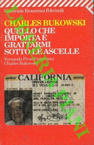 Seller image for Quello che importa  grattarmi sotto le ascelle. Fernanda Pivano intervista Charles Bukowski. for sale by Libreria Piani