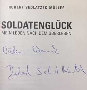 Soldatenglück. Mein Leben nach dem Überleben.