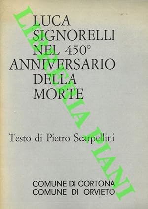 Immagine del venditore per Luca Signorelli nel 450 anniversario della morte. venduto da Libreria Piani