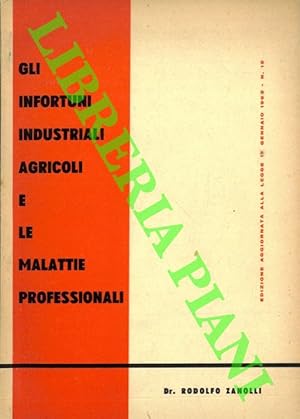 Gli infortuni industriali agricoli e le malattie professionali.