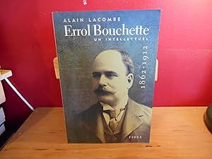 Bild des Verkufers fr ERROL BOUCHETTE UN INTELLECTUEL, 1862-1912 zum Verkauf von La Bouquinerie  Dd