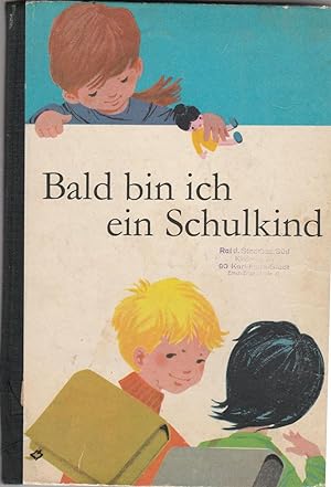 Seller image for Bald bin ich ein Schulkind. Ein Buch zur Vorbereitung der Kinder auf die Schule. for sale by Andreas Schller