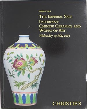 Imagen del vendedor de Christie's, Hong Kong: The Imperial Sale, Important Chinese Ceramics and Works of Art (Wednesday 29 May 2013) a la venta por Powell's Bookstores Chicago, ABAA