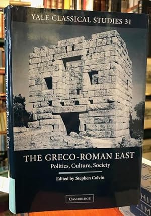 The Greco-Roman East : Politics, Cuture, Society. Yale Classical Studies Volume XXXI
