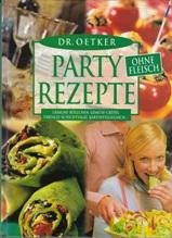 Seller image for Party Rezepte ohne Fleisch. Lasagne-Rllchen, Gemse-Crepes, Farfalle-Schichtsalat, Kartoffelgulasch. for sale by Buchversand Joachim Neumann