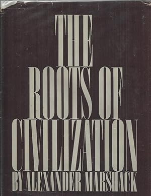 Seller image for THE ROOTS OF CIVILIZATION; The Cognitive Beginnings of Mans First Art, Symbol and Notation for sale by Chris Fessler, Bookseller