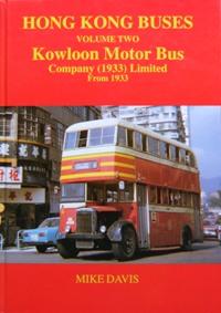 HONG KONG BUSES Volume Two - Kowloon Motor Bus Company (1933) Limited from 1933